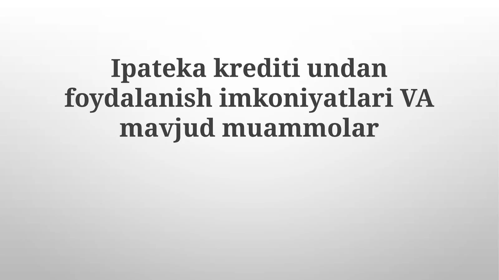 IpatekakreditiundanfoydalanishimkoniyatlariVAmavjudmuammolar