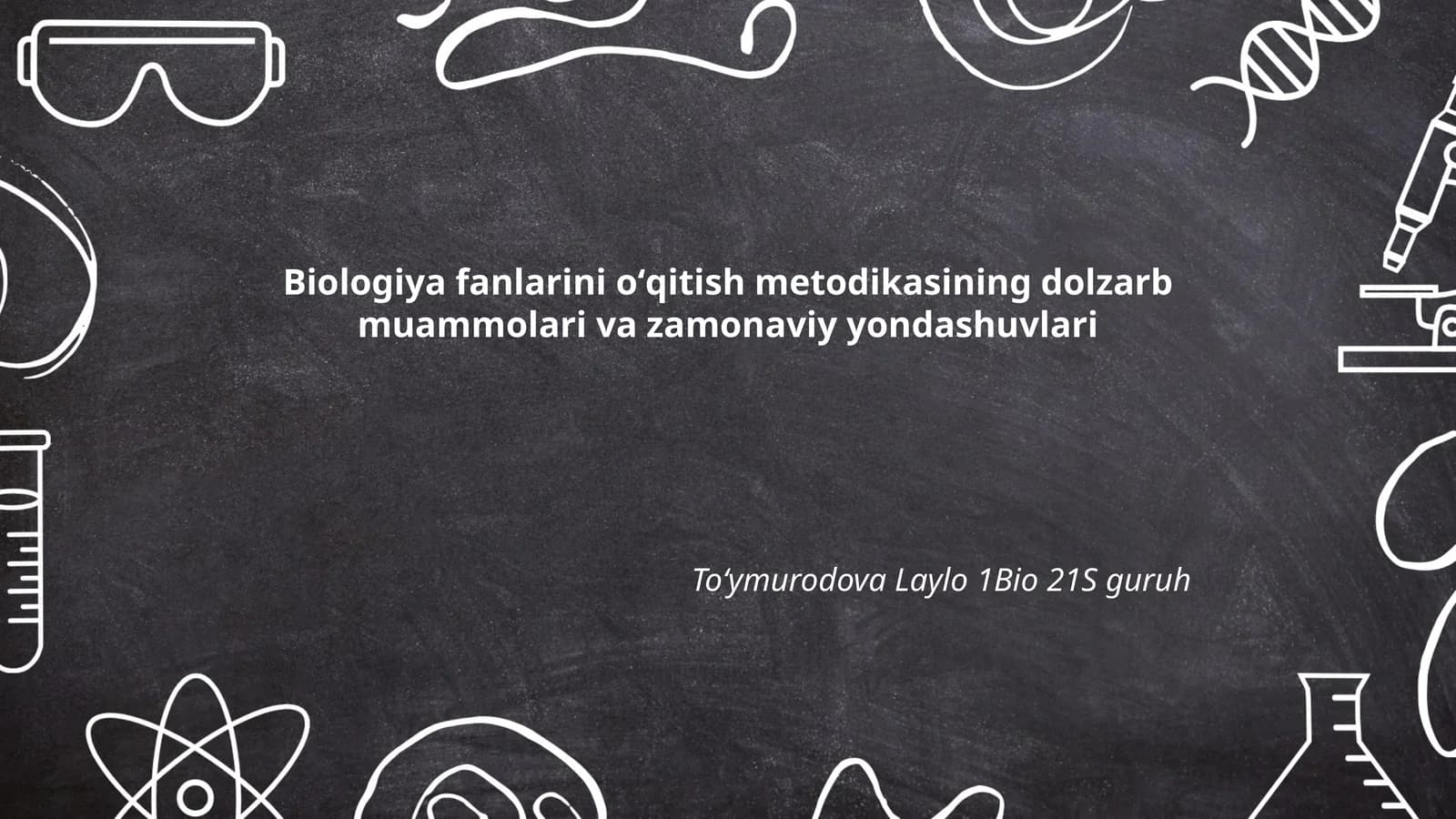 Biologiya fanlarini oʻqitish metodikasining dolzarb muammolari va zamonaviy yondashuvlari