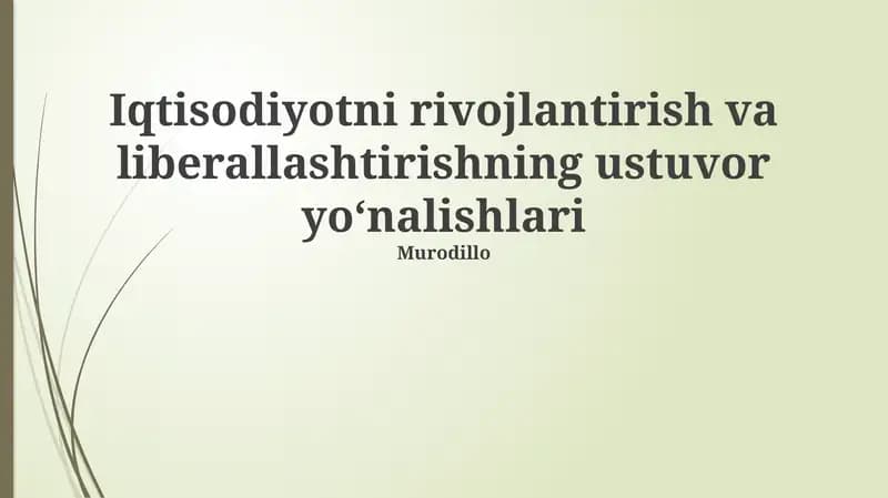 Iqtisodiyotni rivojlantirish va liberallashtirishning ustuvor yoʻnalishlari