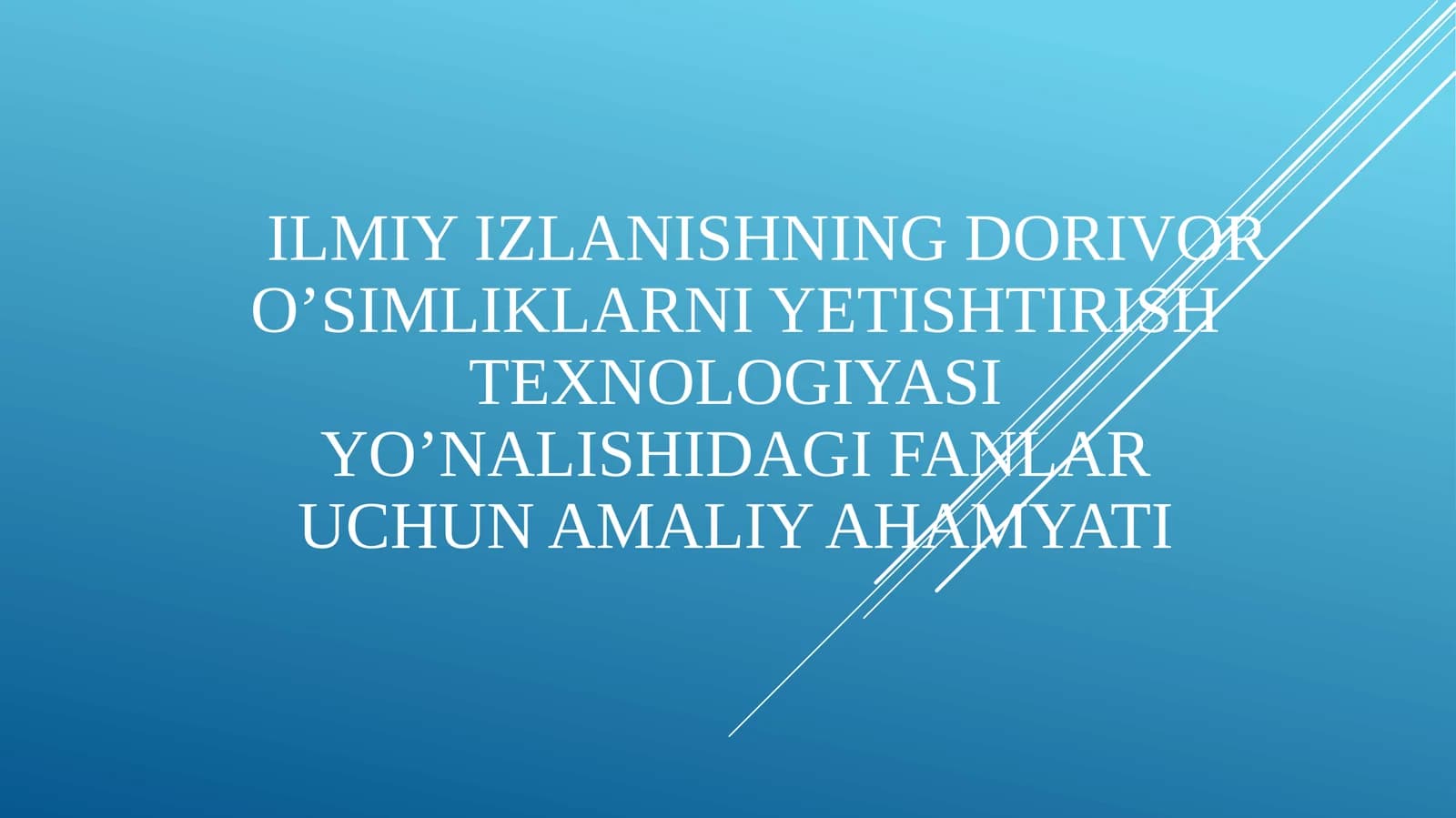 Ilmiy izlanishning dorivor o’simliklarni yetishtirish texnologiyasi yo’nalishidagi fanlar uchun amaliy ahamyati