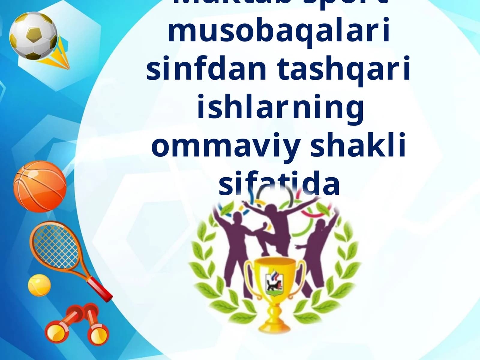 Maktab sport musobaqalari sinfdan tashqari ishlarning ommaviy shakli sifatida