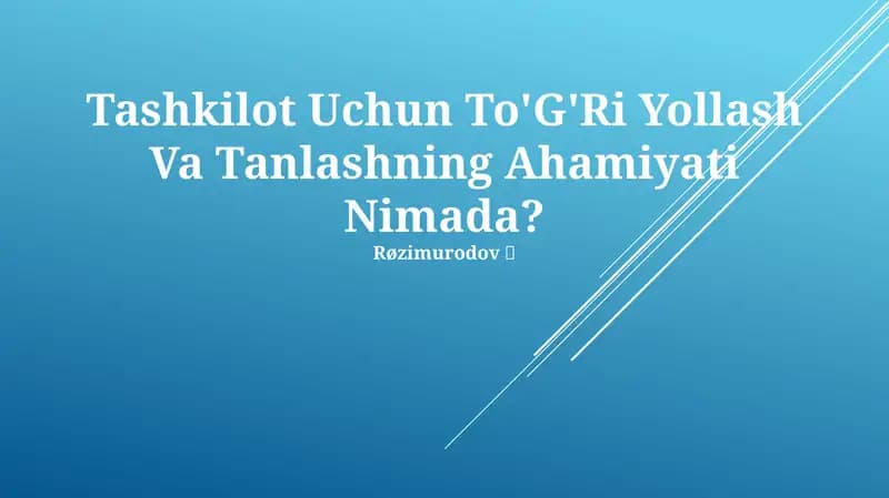 Tashkilot Uchun To'G'Ri Yollash Va Tanlashning Ahamiyati Nimada?