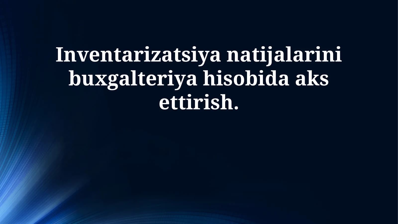 Inventarizatsiya natijalarini buxgalteriya hisobida aks ettirish
