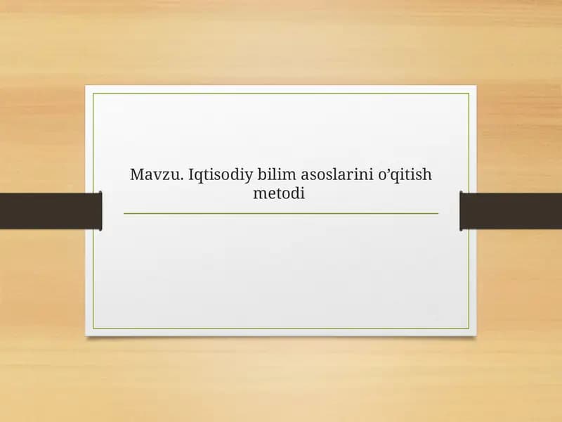 Iqtisodiy bilim asoslari o'qitish metodi