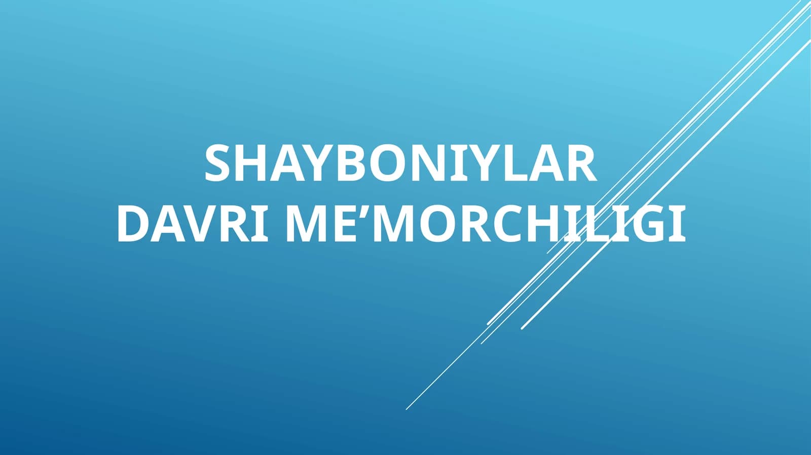 SHAYBONIYLAR DAVRI ME’MORCHILIGI