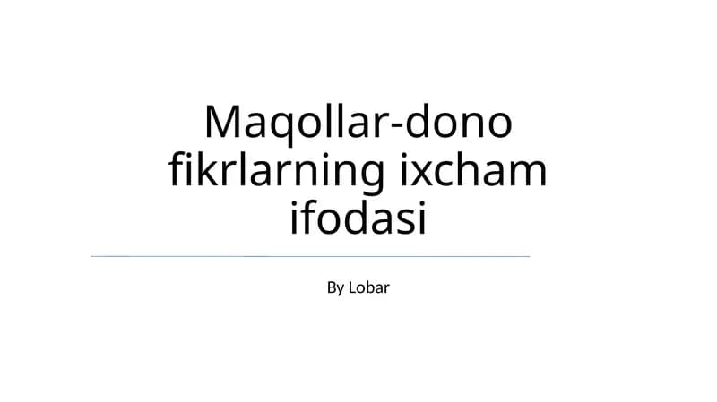 Maqollar-dono fikrlarning ixcham ifodasi