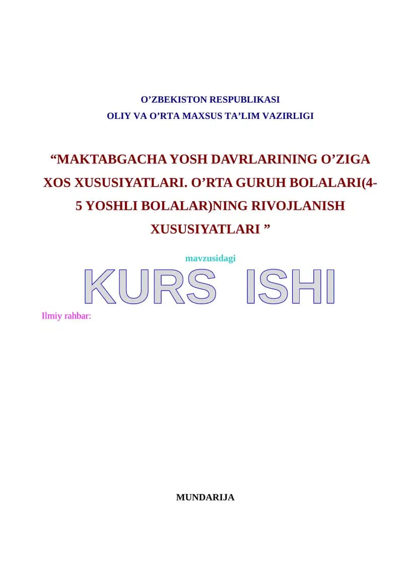 “MAKTABGACHA YOSH DAVRLARINING O’ZIGA XOS XUSUSIYATLARI. O’RTA GURUH BOLALARI(4-5 YOSHLI BOLALAR)NING RIVOJLANISH XUSUSIYATLARI ”