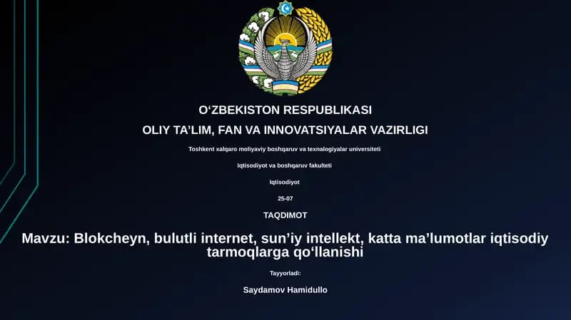 Blokcheyn, bulutli internet, sunʼiy intellekt, katta maʼlumotlar iqtisodiy tarmoqlarga qoʻllanishi