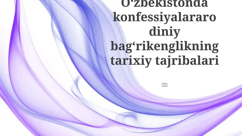 Oʻzbekistonda konfessiyalararo diniy bagʻrikenglikning tarixiy tajribalari