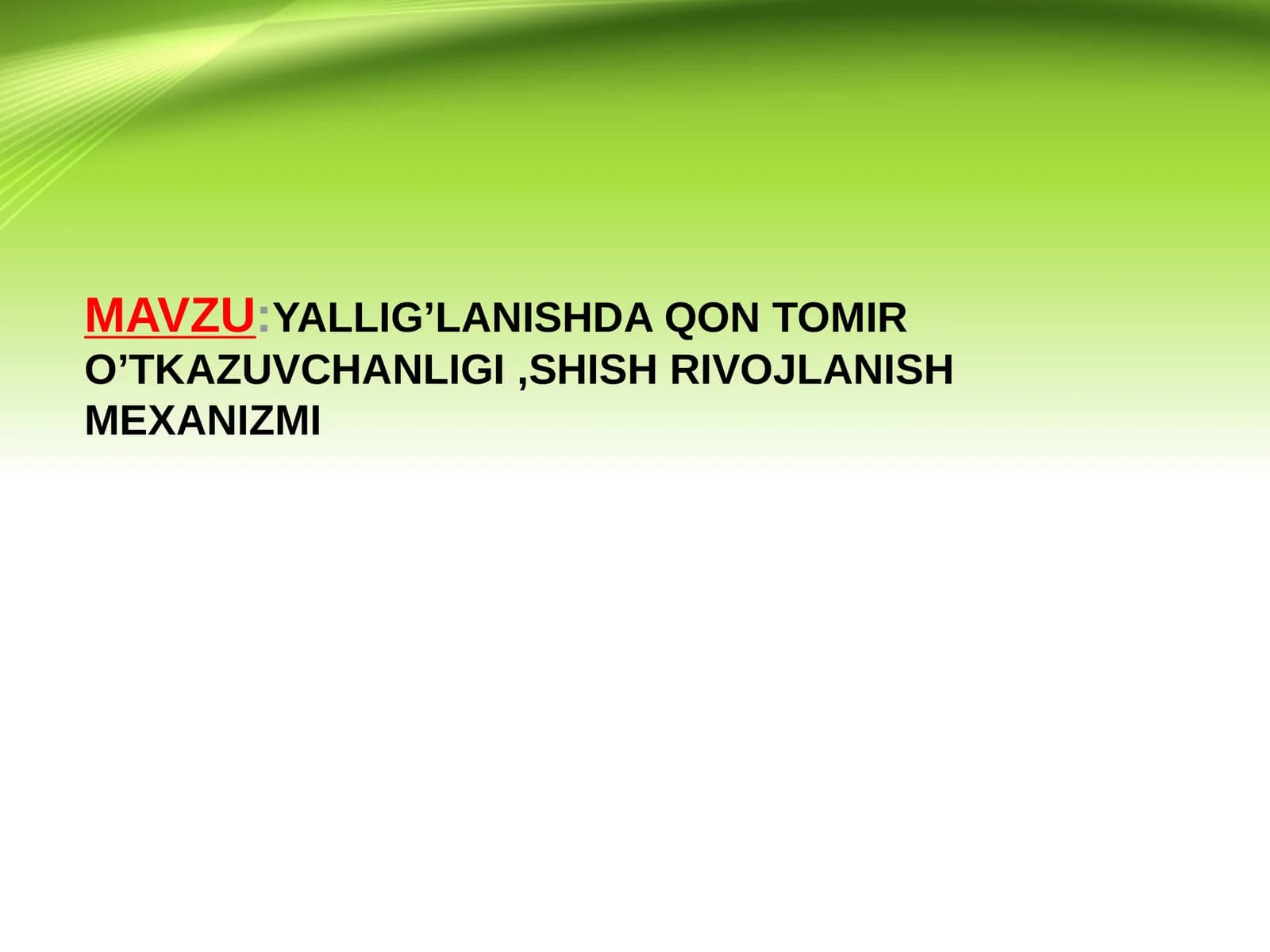 YALLIG’LANISHDA QON TOMIR O’TKAZUVCHANLIGI, SHISH RIVOJLANISH MEXANIZMI