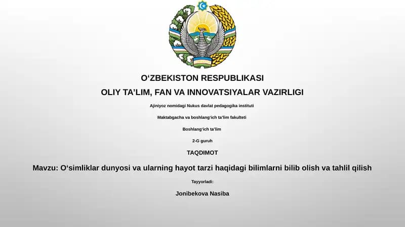 O'simliklar dunyosi va ularning hayot tarzi haqidagi bilimlarni bilib olish va tahlil qilish
