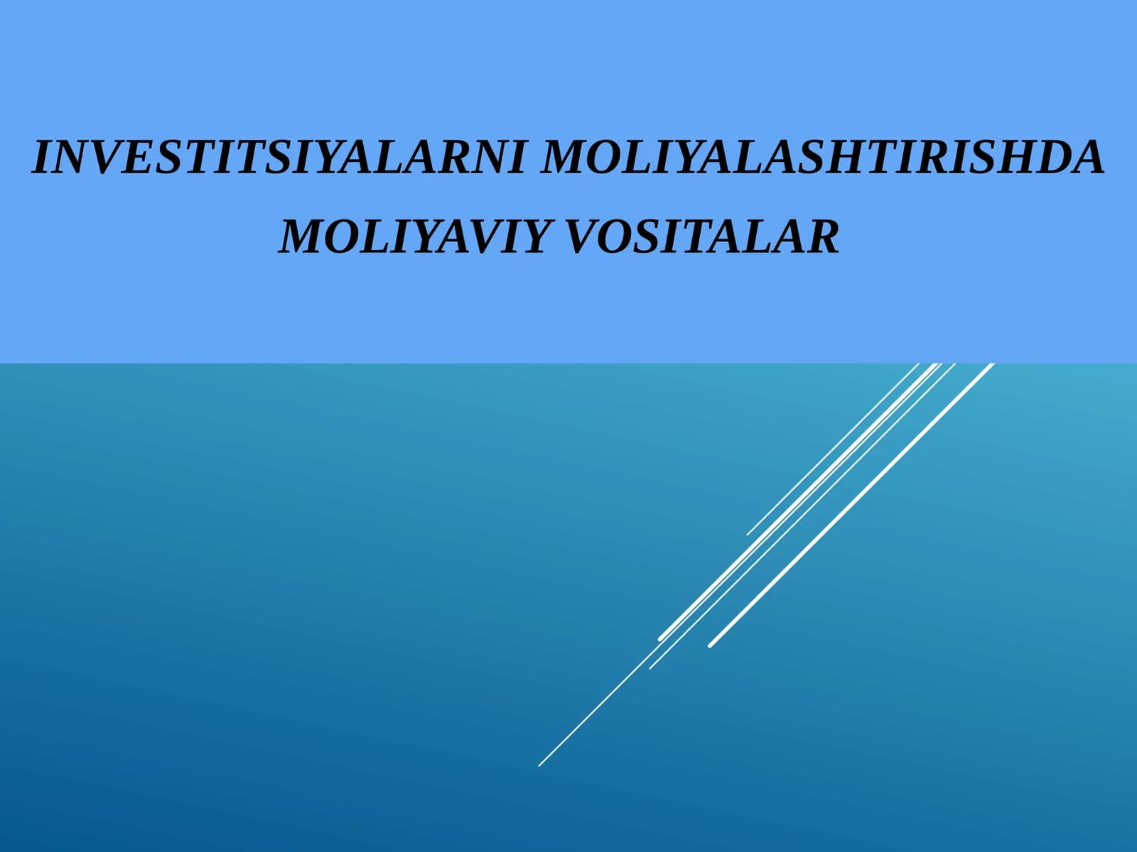 INVESTITSIYALARNI MOLIYALASHTIRISHDA MOLIYAVIY VOSITALAR