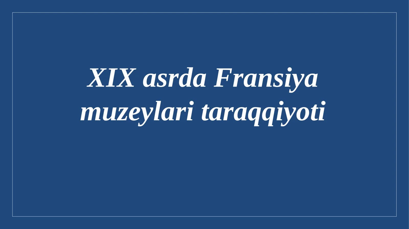XIX asrda Fransiya muzeylari taraqqiyoti
