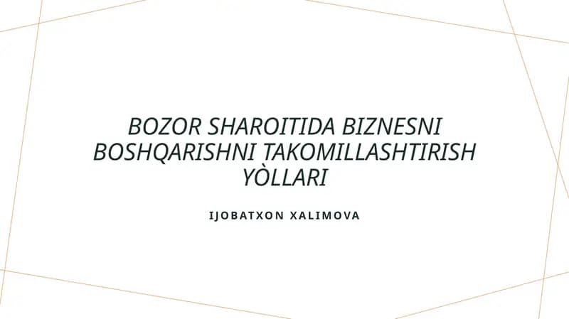Taqdimot Bozor sharoitida biznesni boshqarishni takomillashtirish yòllari