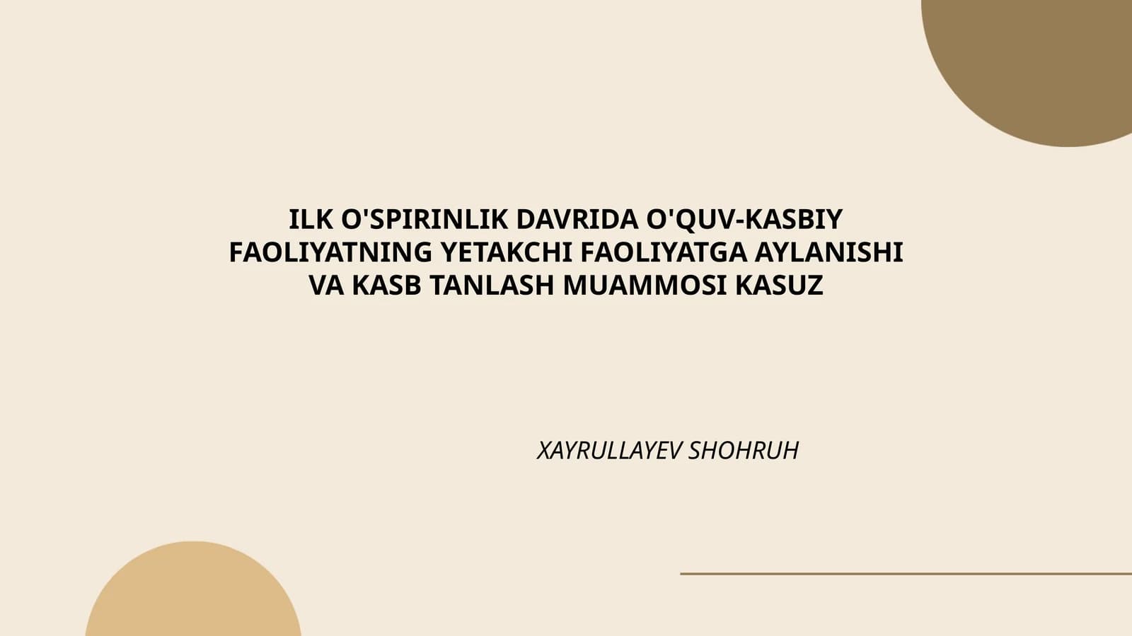 ILK O'SPIRINLIK DAVRIDA O'QUV-KASBIY FAOLIYATNING YETAKCHI FAOLIYATGA AYLANISHI VA KASB TANLASH MUAMMOSI KASUZ