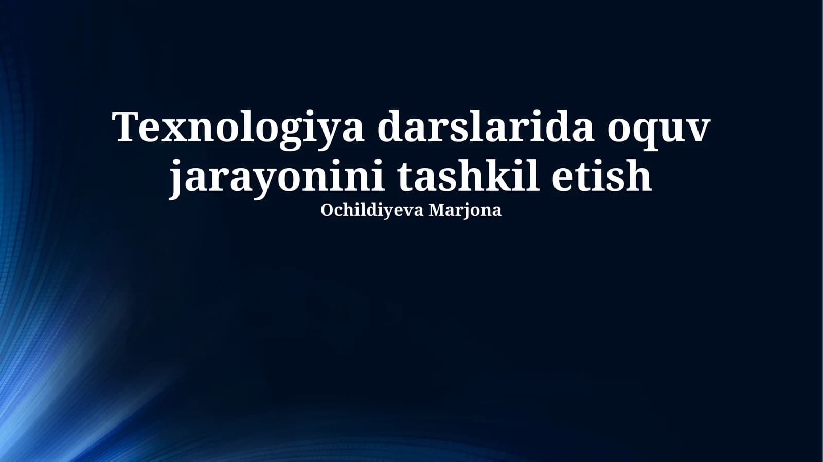 Texnologiya Darslarida O'rganish Jarayonini Tashkil Etish