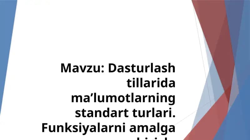 Dasturlash tillarida ma’lumotlarning standart turlari. Funksiyalarni amalga oshirish