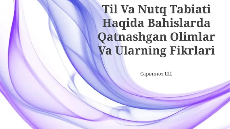 Til Va Nutq Tabiati Haqida Bahislarda Qatnashgan Olimlar Va Ularning Fikrlari