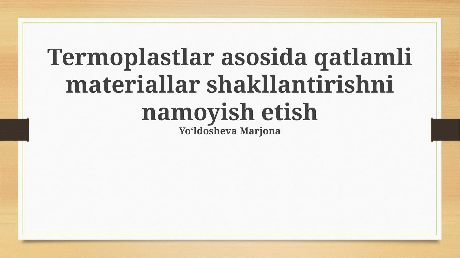 Termoplastlar asosida qatlamli materiallar shakllantirishni namoyish etish