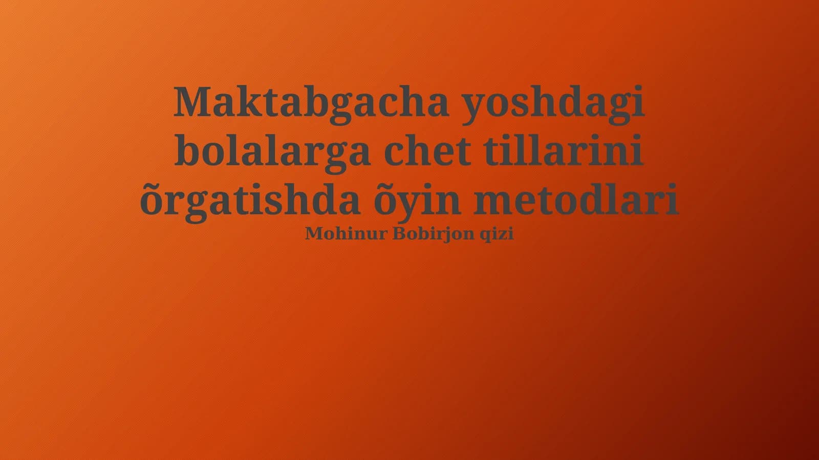 Maktabgacha yoshdagi bolalarga chet tillarini õrgatishda õyin metodlari