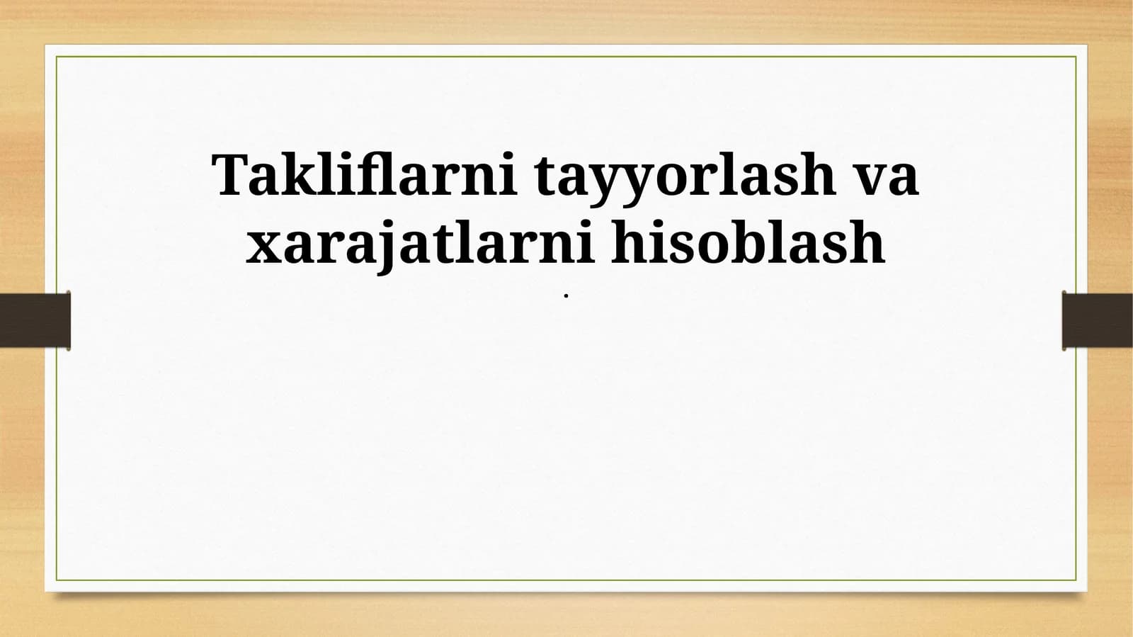 Takliflarni tayyorlash va xarajatlarni hisoblash