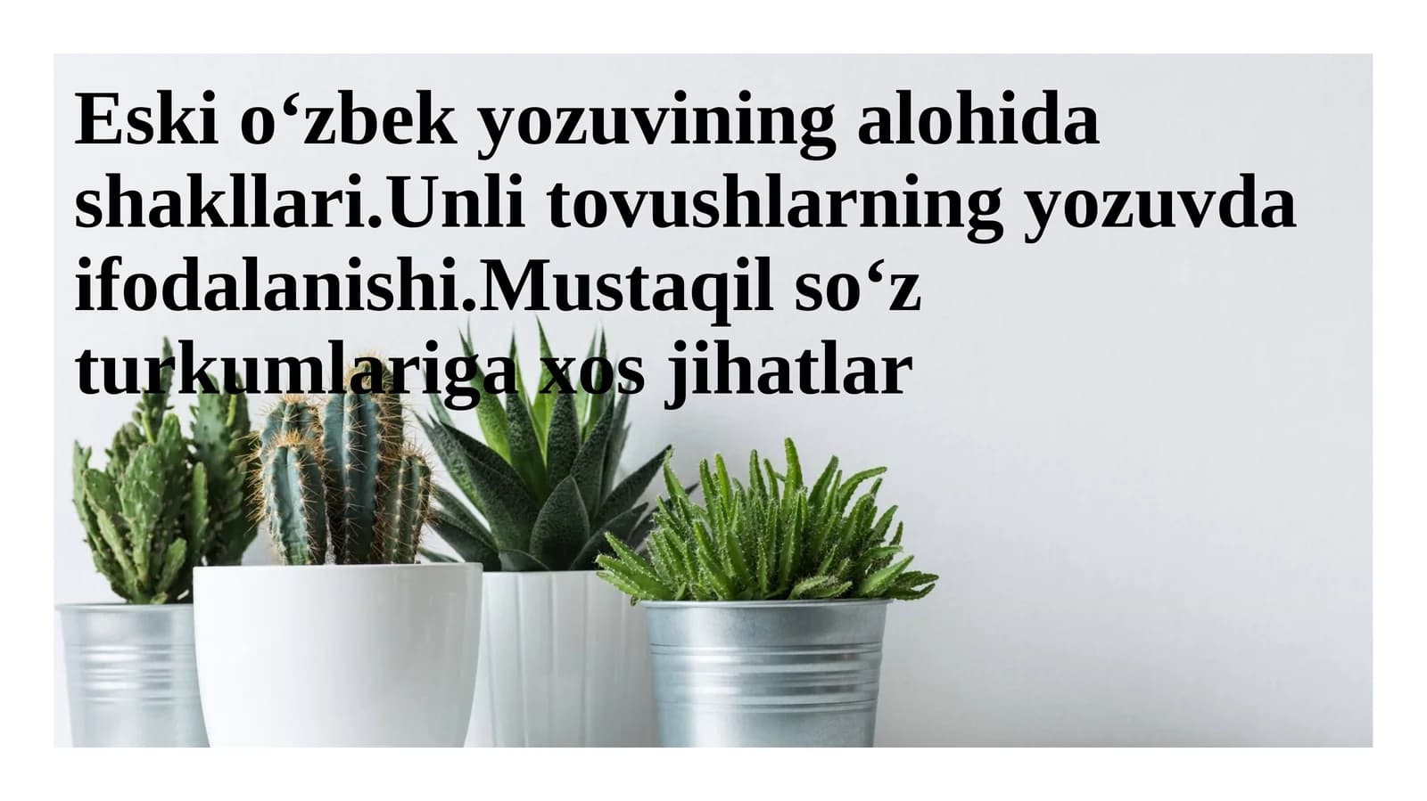 Eski oʻzbek yozuvining alohida shakllari.Unli tovushlarning yozuvda ifodalanishi.Mustaqil soʻz turkumlariga xos jihatlar