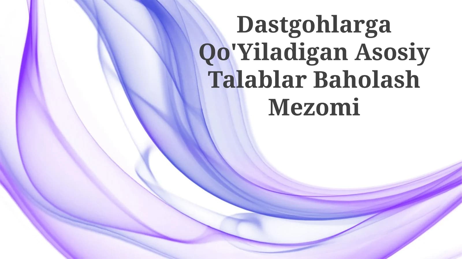 Dastgohlarga Qo'Yiladigan Asosiy Talablar Baholash Mezomi
