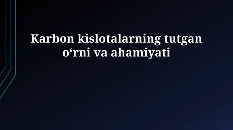 Karbon kislotalarning tutgan oʻrni va ahamiyati
