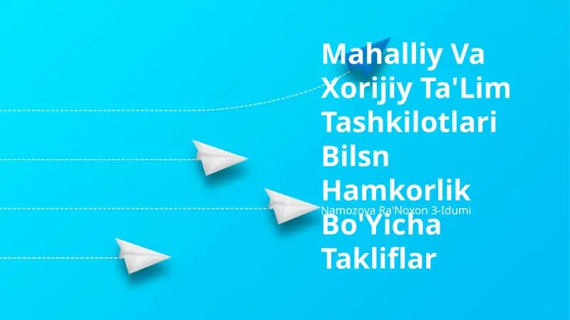 Mahalliy Va Xorijiy Ta'Lim Tashkilotlari Bilsn Hamkorlik Bo'Yicha Takliflar