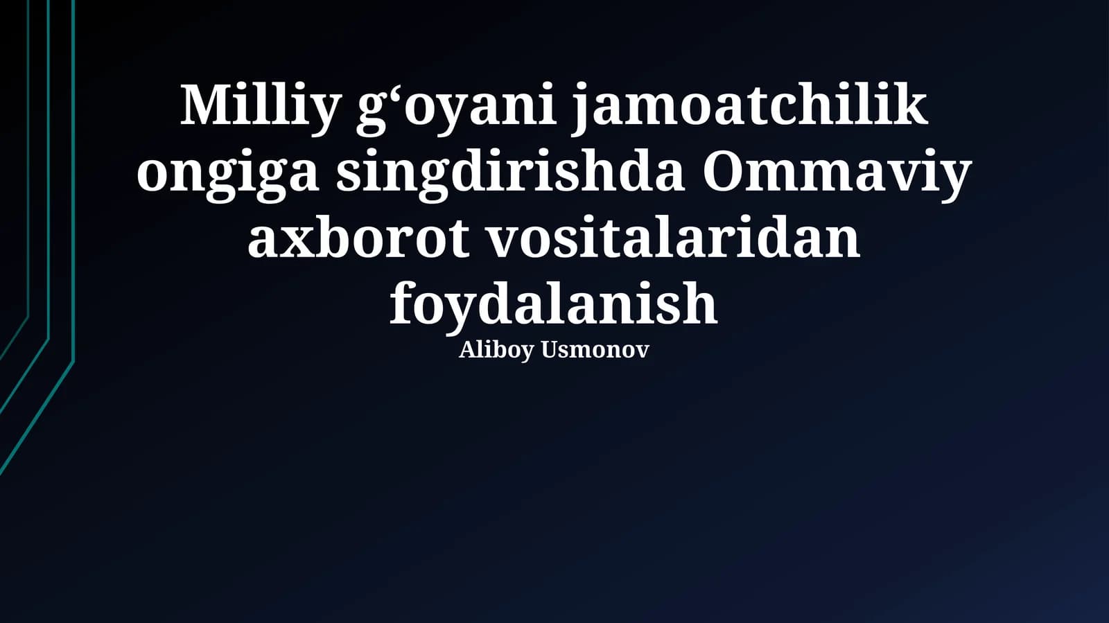 Milliy g‘oyani jamoatchilik ongiga singdirishda Ommaviy axborot vositalaridan foydalanish