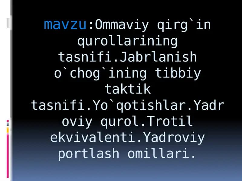 Ommaviyqirg`in qurollarining tasnifi.Jabrlanish o`chog`ining tibbiy taktik tasnifi.Yo`qotishlar.Yadroviy qurol.Trotil ekvivalenti.Yadroviy portlash omillari