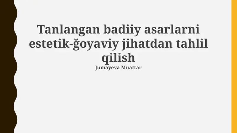 Tanlangan badiiy asarlarni estetik-ğoyaviy jihatdan tahlil qilish
