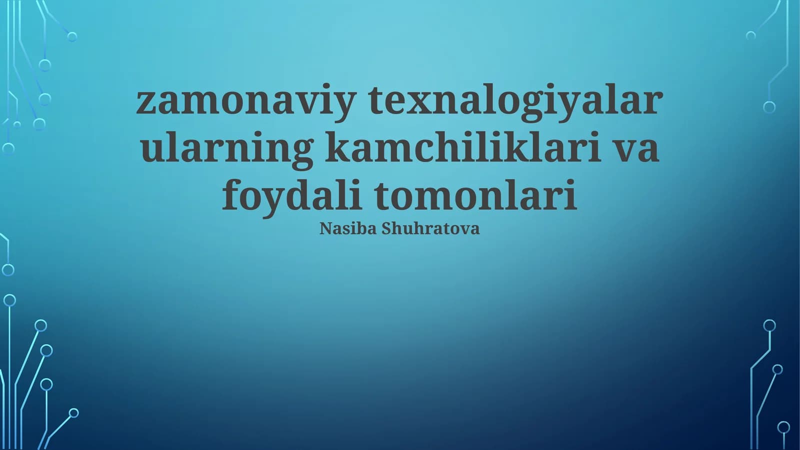 Zamonaviy texnologiyalar ularning kamchiliklari va foydali tomonlari