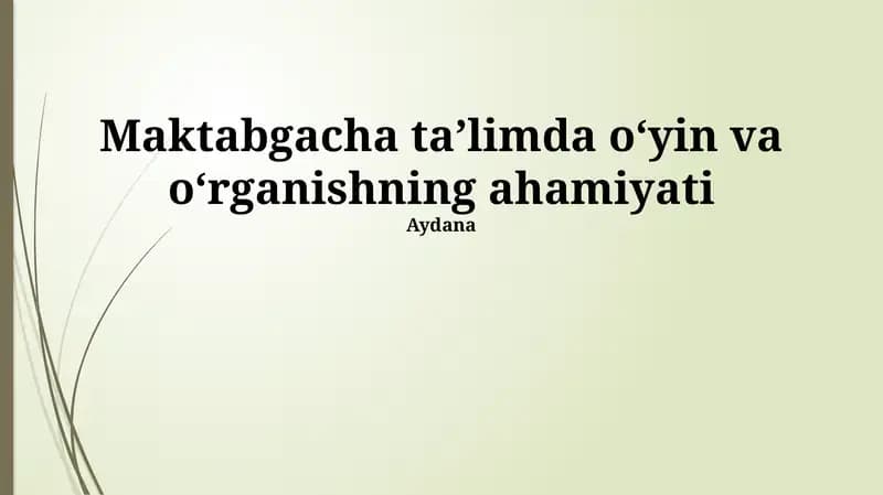 Maktabgacha taʼlimda oʻyin va oʻrganishning ahamiyati Aydana