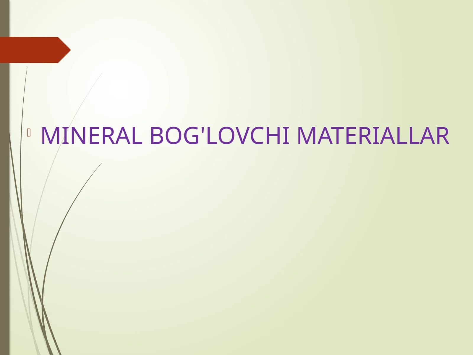 MINERAL BOG'LOVCHI MATERIALLAR
