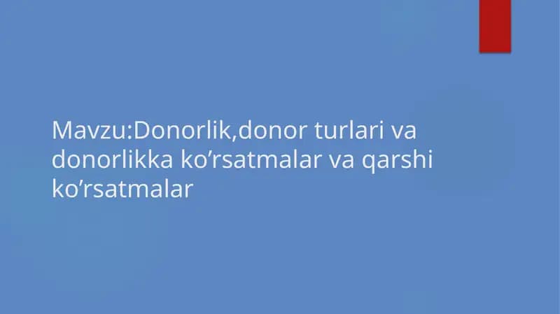 Donorlik,donor turlari va donorlikka ko’rsatmalar va qarshi ko’rsatmalar
