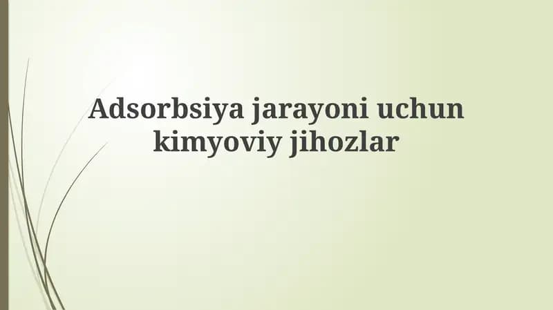 Adsorbsiyajarayoniuchunkimyoviyjihozlar