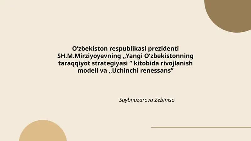 O’zbekiston respublikasi prezidenti SH.M.Mirziyoyevning,,Yangi O’zbekistonning taraqqiyot strategiyasi “ kitobida rivojlanish modeli va,,Uchinchi renessans”