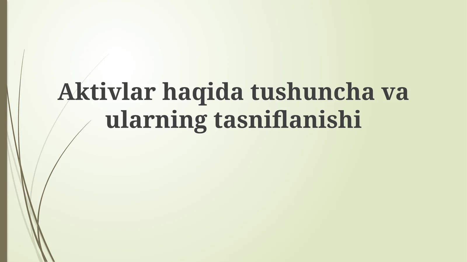 Aktivlar haqida tushunchalar va ularning tasnifi