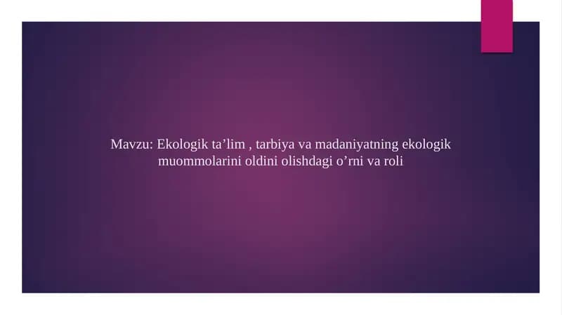 Ekologik ta'lim, Tarbiya va madaniyatning ekologik muommolarini oldini olishda g'orni va roli