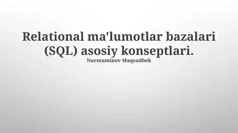 Relational ma'lumotlar bazalari (SQL) asosiy konseptlari