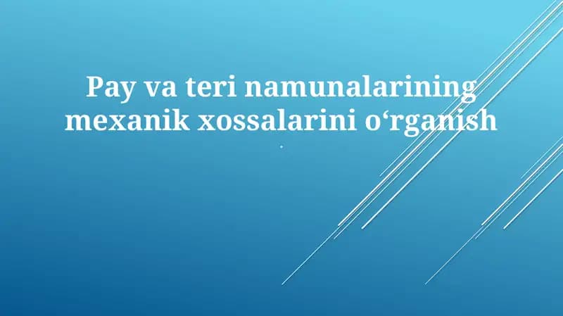 Pay va Teri Namunalarining Mexanik Xossalarini O'rganish