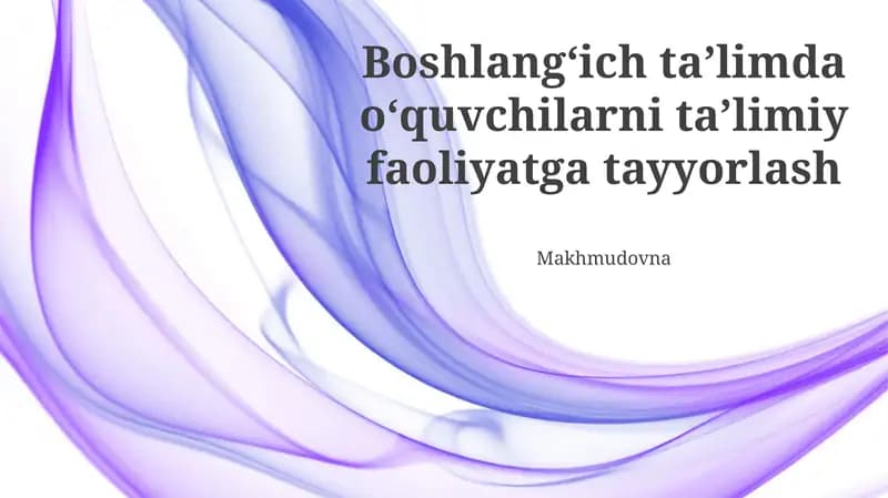 Boshlangʻich taʼlimda oʻquvchilarni taʼlimiy faoliyatga tayyorlash