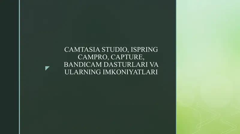 CAMTASIA STUDIO, ISPRING CAMPRO, CAPTURE, BANDICAM DASTURLARI VA ULARNING IMKONIYATLARI