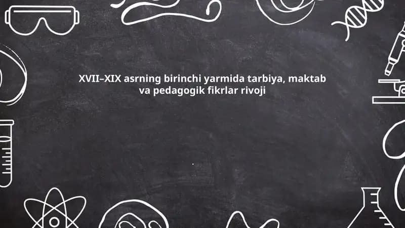 XVII–XIX asrning birinchi yarmida tarbiya, maktab va pedagogik fikrlar rivoji