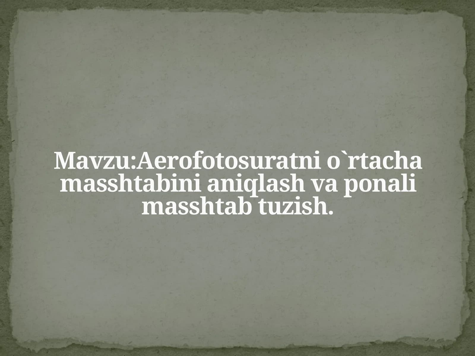 Аerоfоtоsuratni о`rtаchа mаsshtabini аniqlаsh vа pоnаli mаsshtab tuzish