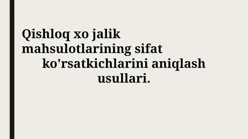 Qishloqxo jalik mahsulotlarining sifat ko'rsatkichlarini aniqlashusullari