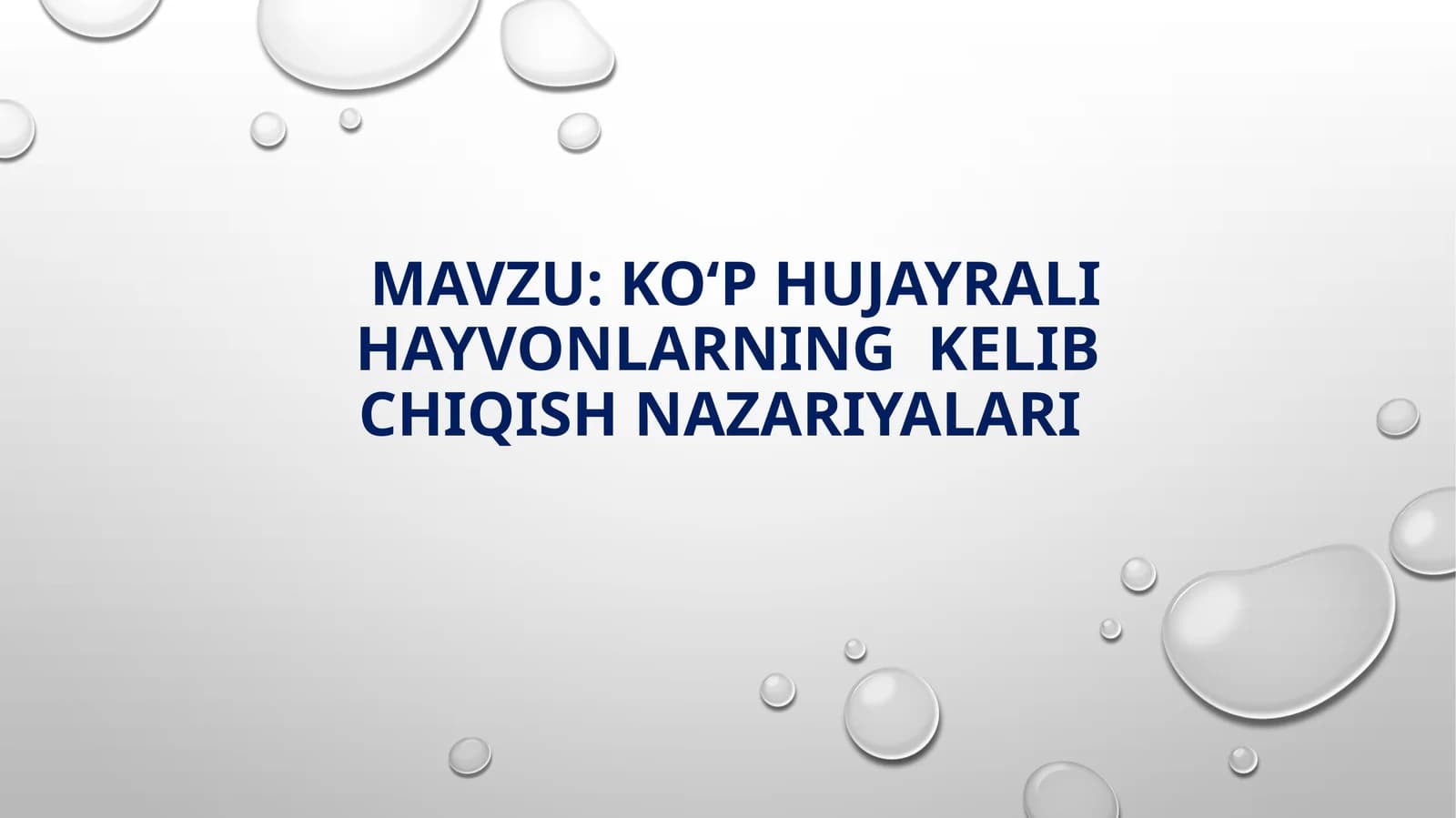 KO‘P HUJAYRALI HAYVONLARNING KELIB CHIQISH NAZARIYALARI