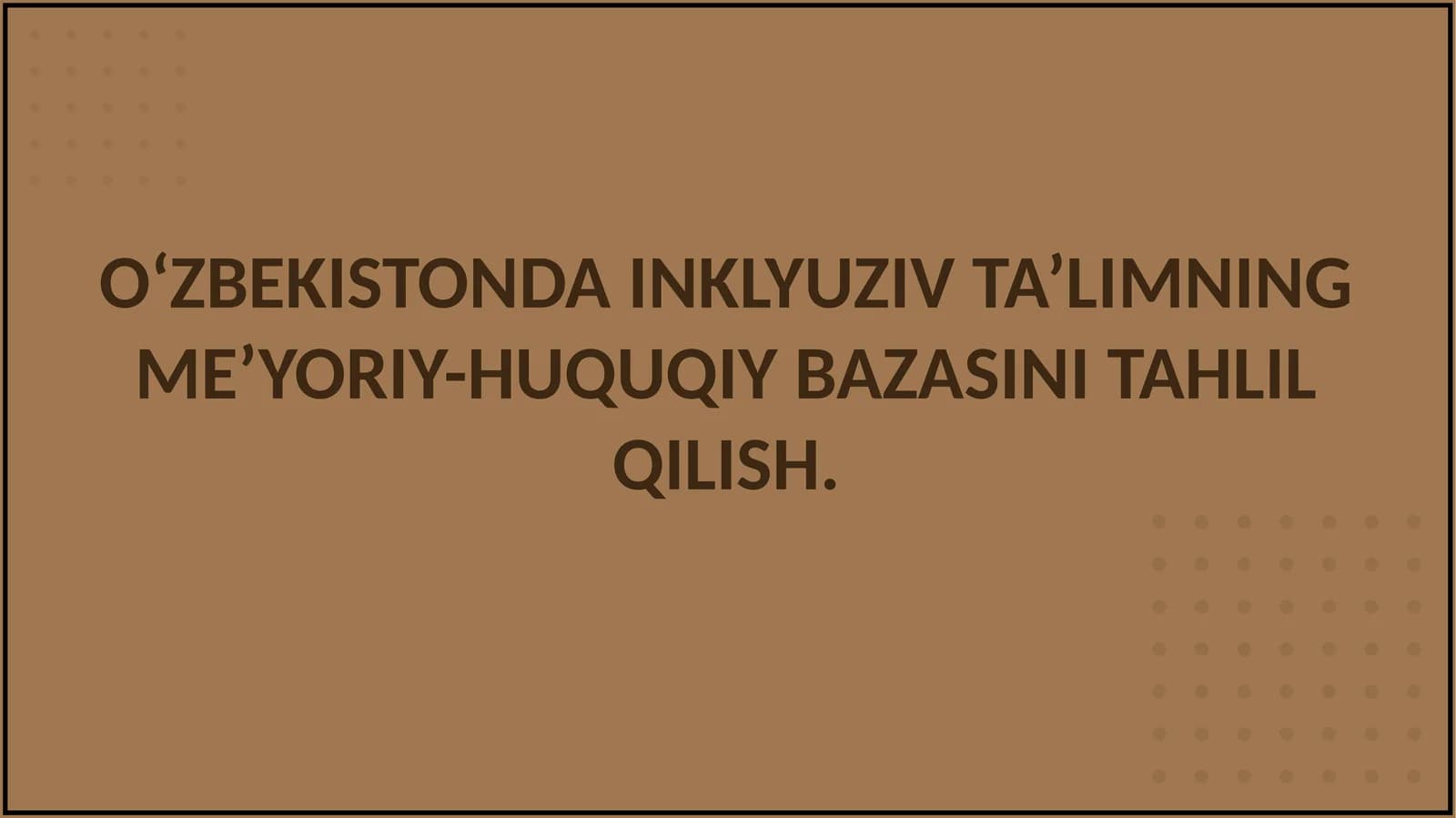 OʻZBEKISTONDA INKLYUZIV TA’LIMNING ME’YORIY-HUQUQIY BAZASINI TAHLIL QILISH