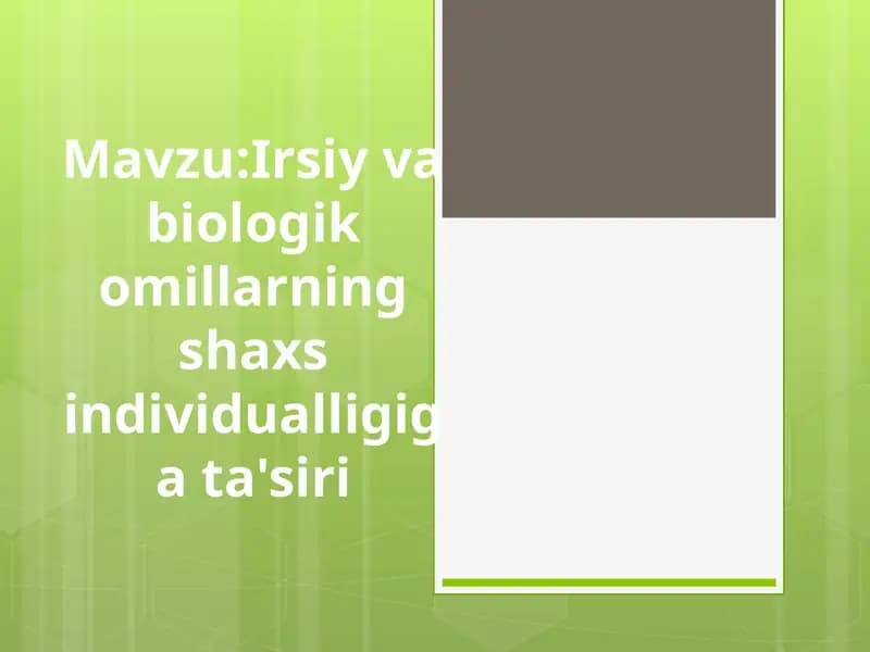 Irsiy va biologik omillarning shaxs individualligiga ta'siri